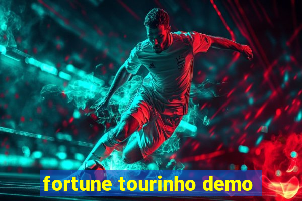 fortune tourinho demo